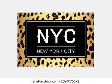 NYC slogan typography on leopard pattern background. Fashion t-shirt design. Girls tee shirt trendy print. 