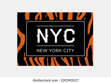 NYC slogan typography on zebra or tiger pattern background. Fashion t-shirt design. Girls tee shirt trendy print. 