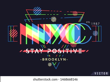 Nyc bleibt positiv. Stilvolles T-Shirt und Bekleidung modernes Slogan-Design mit rgb Farbe, geometrischen Symbolen, Typografie, Druck, Vektorgrafik. Globale Armbanduhren.