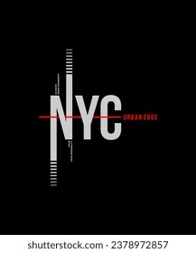 NYC, urban edge, individual identity, abstract typography modern design slogan. Vector illustration graphics for print t shirt, apparel, background, poster, banner, postcard and or social media 