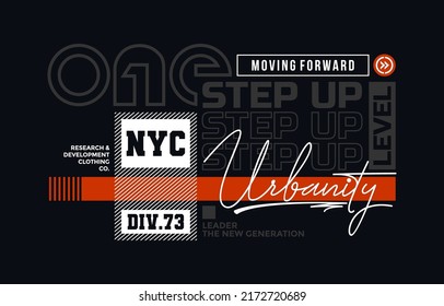 NYC, Urbanity, moving forward, modern and stylish typography slogan. Abstract design illustration vector for print tee shirt, background, typography, apparels, poster and other uses. 