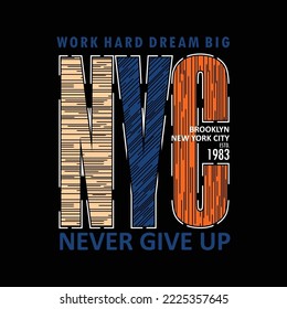 nyc, work hard dream big, typography vectors for t-shirt prints and other uses