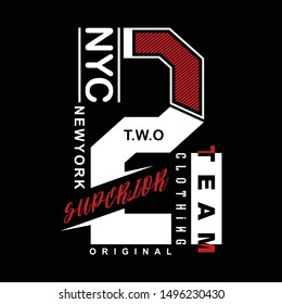 NYC/NUMBER TWO/SUPERIOR TEAM typography design for t-shirt,vector illustration