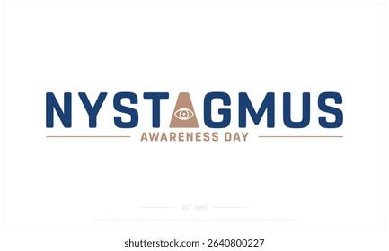 Nystagmus Awareness Day design on white background, Typographic Design of Nystagmus Awareness Day, Vector Design of Nystagmus Awareness Day, Nystagmus Awareness Day