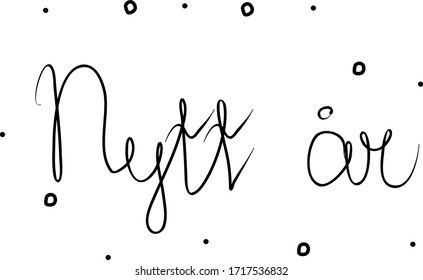Nytt år phrase handwritten with a calligraphy brush. New Year in swedish. Modern brush calligraphy. Isolated word black