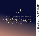 O Gece ki Bin Aydan Daha Hayırlıdır. Kadir Gecemiz Mübarek Olsun.
Translation: That night is better than a thousand months. May our night of power be blessed