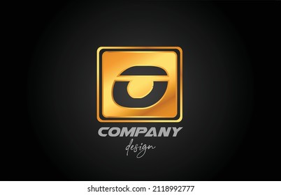 O gold golden metal alphabet letter logo icon with square design. Creative template for company and business 