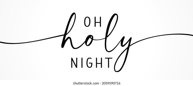 O Holy Night, calligraphy lettering banner. Christmas inscription. Greeting card black typography on white background. Vector illustration