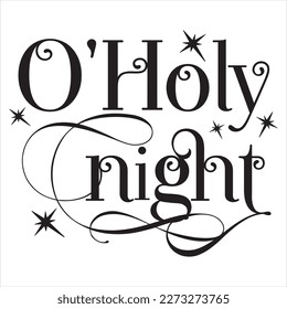 O Holy Night, calligraphy lettering banner. Christmas inscription. Greeting card black typography on white background. Vector illustration