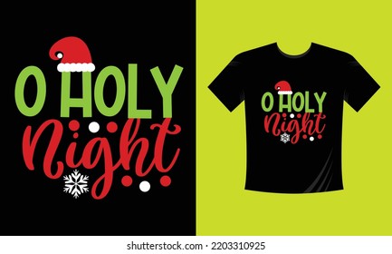 o holy night - Christmas t shirt design vector template, snowman, snow flacks, Santa Claus, joyful ,reindeer, gnome, merry Christmas print Svg
