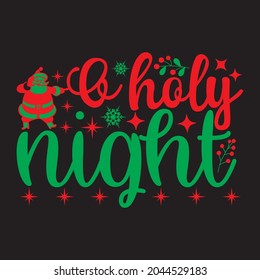 O Holy Night - Christmas T-shirt Design, Vector Files.