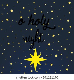 O holy night - lettering Christmas and New Year holiday calligraphy phrase isolated on the background. Fun brush ink typography for photo overlays, t-shirt print, flyer, poster design
