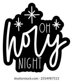 o holy night merry christmas black vector graphic design and cut file