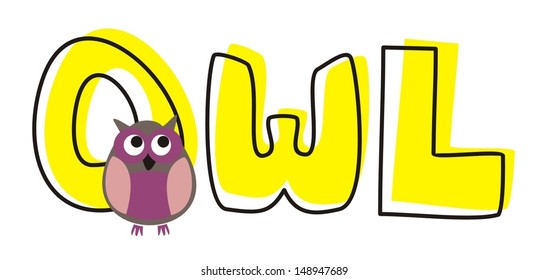 O is for owl - vector illustration with funny staring violet owl and hand drawn doodle yellow word. Cute, cartoon symbol of wisdom draft for learning words and school coloring book. 