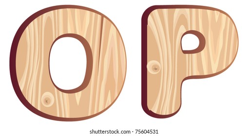 O, P, Wood Font - isolated wooden letter, type