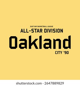 Oakland Basketball Typography Design, East Bay All-Star Division, Retro City ’90 Athletic Font, Bold Sport Style Graphic for T-Shirt Print, Poster, Sticker, Vector Art