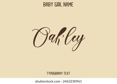 Oakley Female Name - in Stylish Lettering Cursive Text Typography