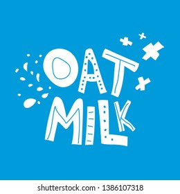 Oat milk hand drawn flat vector lettering. Typography composition with splashes. Vegan, diet beverage calligraphy. Healthy lifestyle. Natural, eco nutrition label, packaging, logo idea