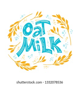 Oat Milk Hand Drawn Lettering. Spikes And Grains Of Oats, Glass With Oat Milk, Carton Box And Glass Jar Of Milk. Doodle Style, Vector Illustration.