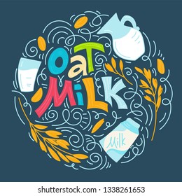 Oat milk hand drawn lettering. Spikes and grains of oats, glass with oat milk, carton box and glass jar of milk. Doodle style, vector illustration.