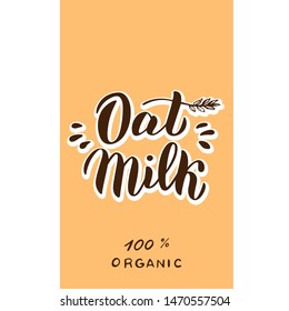 Oat milk text package design. Trendy lettering logo. Sticker, banner, label for vegan drink. Vector eps 10.
