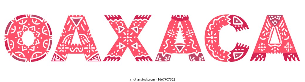 Oaxaca. Color isolated inscription with national ethnic ornament. Patterned red Mexican Oaxaca for prints on clothing, t-shirts, satchels, booklet, poster, banner, flyer, cards. Stock vector picture.