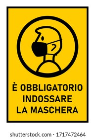 È Obbligatorio Indossare La Maschera ("It is Obligatory to Wear a Face Mask" in Italian) Sign against the Spread of the Novel Coronavirus Covid-19. Vector Image.