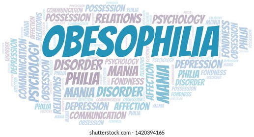 Obesophilia word cloud. Type of Philia.