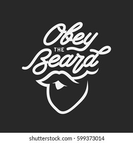 Obey the beard typography print. Mustache with beard sign. Barber shop advertising poster. Vector vintage illustration.