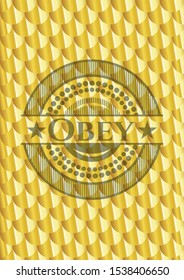 Obey gold shiny emblem. Scales pattern. Vector Illustration. Detailed.