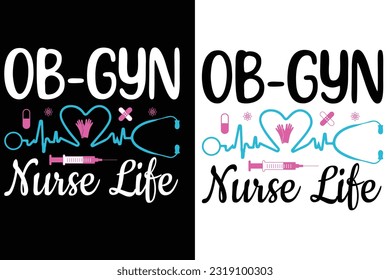 OB-GYN Nurse life SVG, nurse typography   t-shirt design Nurse quotes  t-shirt   svg