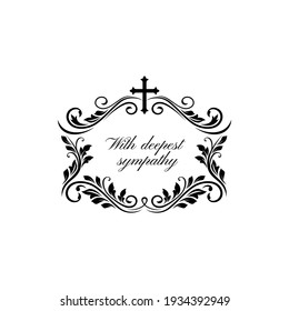 Obituary memorial lettering and floral ornament with cross isolated monochrome frame. Vector grief text with crucifix, flowers and leaves border, funeral inscription. Condolence message on gravestone