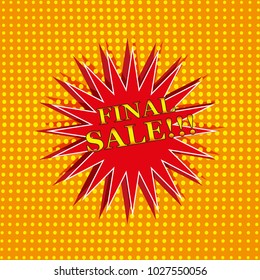 An object is depicted in the form of an explosion of red color, on an orange background with squares, in the style of pop art, the inscription of the final sale, and exclamation marks.
