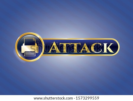 [object O Gold shiny badge with printer icon and Attack text insidebject]