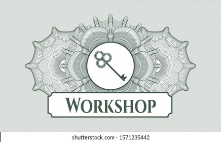 [object OGreen passport money style rosette with key icon and Workshop text insidebject]