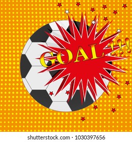 The object in the style of pop art in the form of a classic soccer ball, a burst of red color, flying stars and an inscription goal with exclamation marks. Orange background with squares.