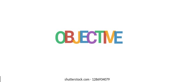 Objective word concept. Colorful "Objective" on white background. Use for cover, banner, blog.
