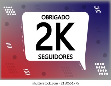 Obrigado 2000 seguidores. Thank you followers in portuguese. Celebration subscribers banner. Vector illustration for social media.