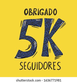 Obrigado 5000 seguidores. Thank you followers in portuguese. Celebration subscribers banner. 5k screen for public channel. Greeting card for social networks. Vector illustration for social media. 