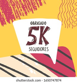 Obrigado 5k seguidores. Thank you followers in portuguese. Celebration subscribers banner. 5000 screen for public channel. Greeting card for social networks. Vector illustration for social media. 