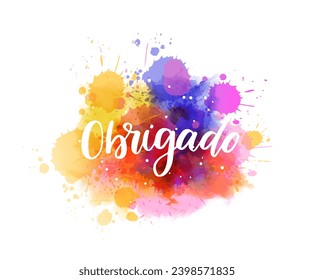 Obrigado - Thank you in Portuguese. Handwritten modern calligraphy lettering text on abstract watercolor paint splash background.