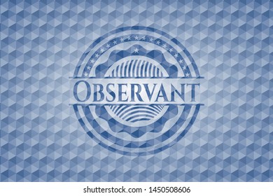 Observant blue badge with geometric background. Vector Illustration. Detailed.