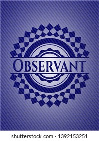 Observant emblem with jean texture. Vector Illustration. Detailed.