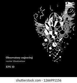 Observatory engraving vector illustration. Hand made print composition. Fantasy philosophy concept with text and tagline. Morphing geometry. Wathing constellation. Galaxy viewer. Design square cover