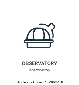 Observatory outline vector icon. Thin line black observatory icon, flat vector simple element illustration from editable astronomy concept isolated on white background