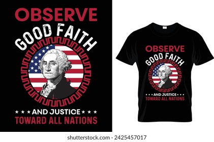 Observar la buena fe y la justicia hacia todas las naciones George Washington camiseta diseño 