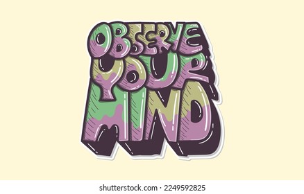 Observar tu mente - citas, decoraciones de pared, pegatinas vectoriales, palabras escritas a mano para cualquier producción de diseño.
