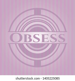 Obsess pink emblem. Retro. Vector Illustration. Detailed.