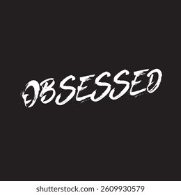 Obsessed text on black background.