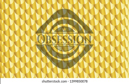 Obsession shiny golden emblem. Scales pattern. Vector Illustration. Detailed.
